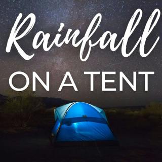 Relaxing Outdoors Sounds Rain Falling on a Tent
