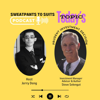 Insights from Steve Selengut's $110M Career and Making Prudent Investment Decisions