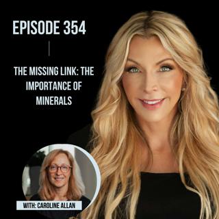 354. The Missing Link: The Importance Of Minerals