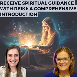 Receive Spiritual Guidance with Reiki: A Comprehensive Introduction