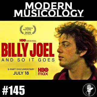 #145 - Reviewing the Billy Joel Doc