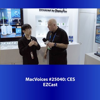 MacVoices #25040: CES - EZCast