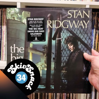 34. Skivor som förändrat mitt liv del 4 - Stan Ridgway "The Big Heat"