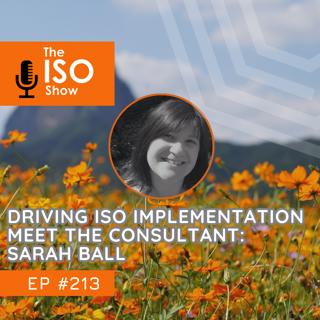 #213 Driving ISO Implementation – Meet the Consultant: Sarah Ball