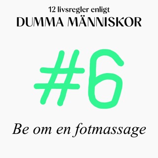 #6 Be om en fotmassage (12 livsregler enligt Dumma Människor)