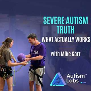 How to Help a Severely Autistic Child Thrive with Mike Carr