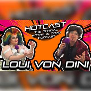 Near Death 'Tash Experience w/ Loui Von Dini | HotCast Ep 24