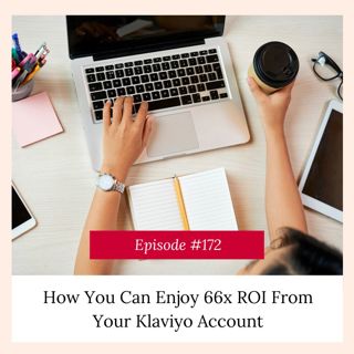 How You Can Enjoy 66x ROI From Your Klaviyo Account