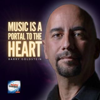 Music Is The Portal To The Heart - Barry Goldstein