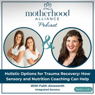Holistic Options for Trauma Recovery: How Sensory and Nutrition Coaching Can Help w/ Faith Ainsworth