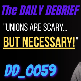 DAILY DEBRIEF #59: Unions, AI, and Pushing Through The Burnout