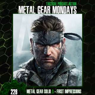 #228: Metal Gear Solid Delta (2025) - First Impressions