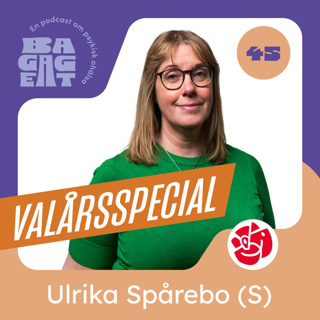 Bagaget valårsspecial 2026: Ulrika Spårebo (Socialdemokraterna)