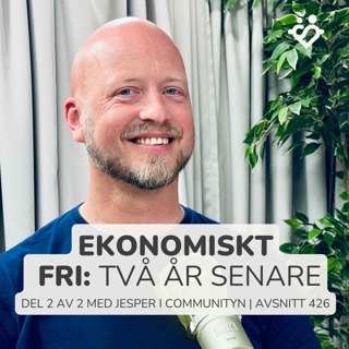426. Ekonomisk fri: lärdomar efter två år | Med Jesper i communityn | Del 2 av 2