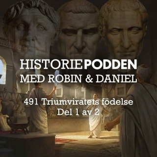 491. Triumviratets födelse - del 1/2