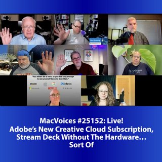 MacVoices #25252 - Live! - Adobe's New Creative Cloud Subscription, The Streamdeck Without The Hardware…Sort Of