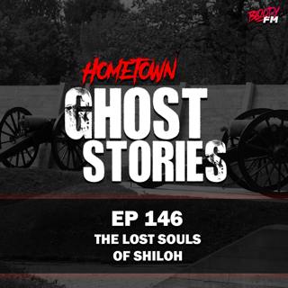 EP 146 - The Lost Souls of Shiloh | Shiloh, TN