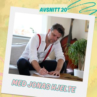 Avsnitt 20 - med Jonas Hjelte