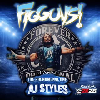 A Tribute to The Phenomenal One AJ Styles & WWE 2K26 First Look | The FigGuys #093
