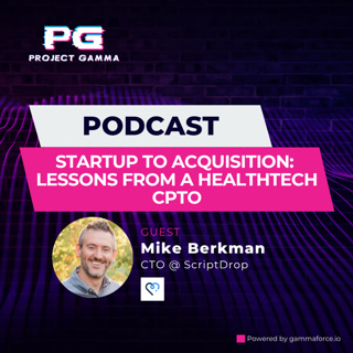 Ep. 20 - Startup to Acquisition: Lessons From a HealthTech CPTO