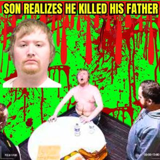 Son Realizes He Killed His Father