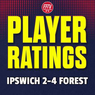 Comfortable Win! Ipswich Town 2 - 4 Nottingham Forest | Match Reaction & Player Ratings