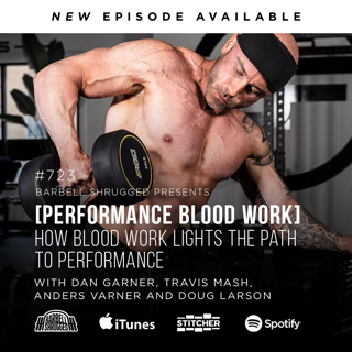 [Performance Blood Work] How Blood Work Lights the Path to Performance w/ Dan Garner, Travis Mash, Anders Varner, and Doug Larson #723