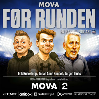 268. MOVA FØR RUNDE 10, med Jørgen Isnes og Erik Huseklepp