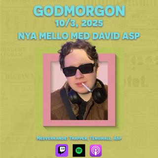 10/3, 2025 - Nya Mello med David Asp