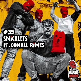 #35 - Smicklets Ft. Conall Rimes