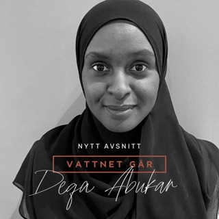 541. Vattnet Går - Deqa Abukar, "Jag var ett barn som fick ett barn"