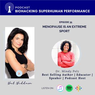 Dr Mindy Pelz, DC, MENOPAUSE IS AN EXTREME SPORT - How targeted lifestyle changes can help women through this transition with ease and grace instead of suffering