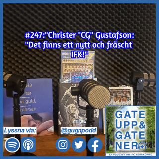 #247: Christer "CG" Gustafson: "Det finns ett nytt och fräscht IFK"
