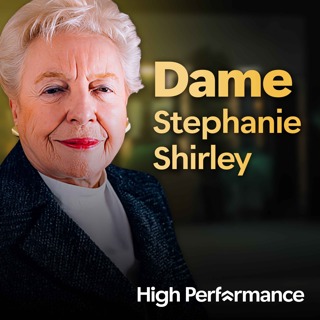Dame Stephanie Shirley: From child refugee to the Sunday Times rich list. What I’ve learned in 90 years (E181)