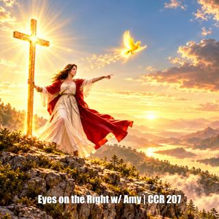 Eyes on the Right w/ Amy | CCR 207