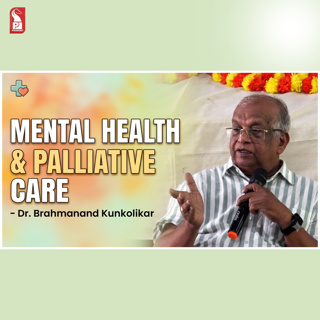 Mental health & Palliative care | Dr. Brahmanand Kunkolikar | Prudent | 290726