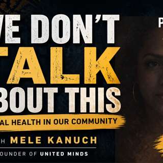Breaking the Silence: Mental Health in Polynesian Communities | Mele Kanuch (Part 1)