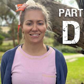 Ep 56: Just A Farmer with Leila McDougall - Part D