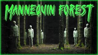 Mannequin Forest | Creepypasta/Horror Fiction