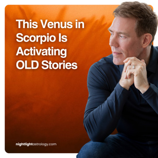 This Venus in Scorpio Is Activating OLD Stories | The Nightlight Astrology Podcast