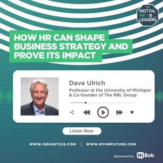 How HR Can Shape Business Strategy and Prove Its Impact (an Interview with Dave Ulrich)