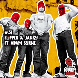 #31 - Flipper & Janky Ft. Adam Byrne