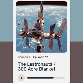 The Lastronauts / 300 Acre Blanket (with Hannah Altenbach)