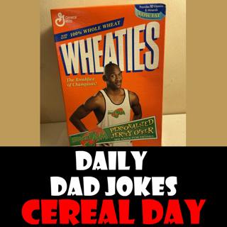National Cereal Day! Crunchy dad jokes! 07 March 2025
