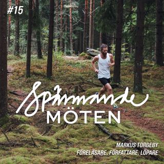 #15 Markus Torgeby, föreläsare, författare och löpare, del 2