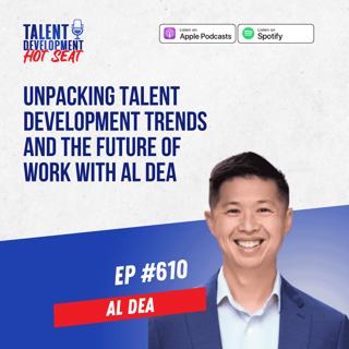 Unpacking Talent Development Trends and the Future of Work with Al Dea