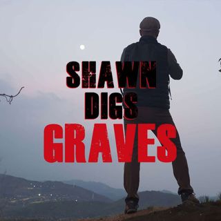 Shawn Digs Graves