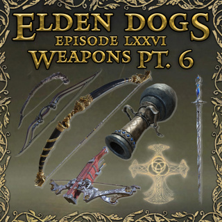 76 - Weapons Pt. 6