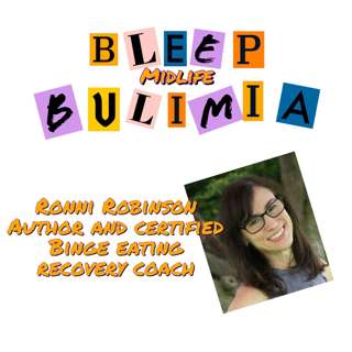 Bleep Bulimia Episode #146 with Ronni Robinson Author and Certified Binge Eating Recovery Coach