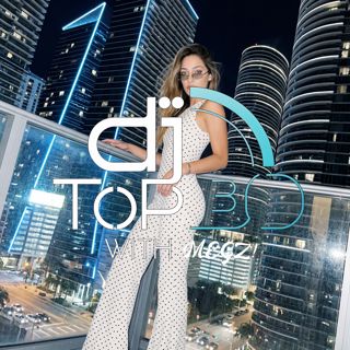 The DJ Top 30 - June 6 2026